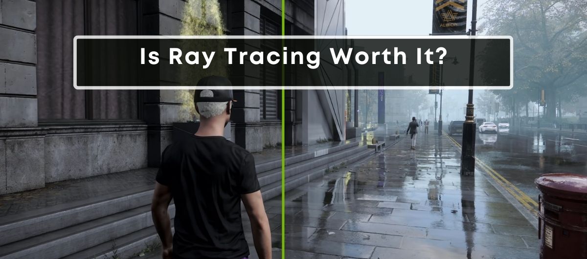 Is Ray Tracing Worth It
